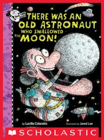 There Was An Old Astronaut Who Swallowed the Moon!