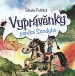 Vyprávěnky poníka Sandyho - Feltová Libuše