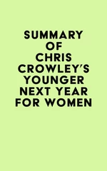 Summary of Chris Crowley's Younger Next Year for Women