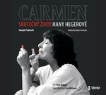 Carmen – Skutečný život Hany Hegerové - Tomáš Padevět - audiokniha