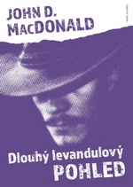 Dlouhý levandulový pohled - John D. MacDonald