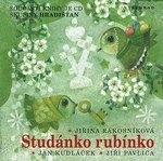Studánko rubínko - Věra Provazníková, Jiřina Rákosníková, Jan Skácel