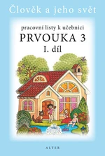 Pracovní listy k učebnici Prvouka 3 I. díl - Hana Staudková, Lenka Bradáčová
