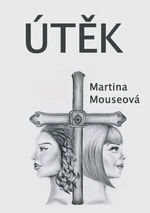 Útěk - Martina Mouseová - e-kniha