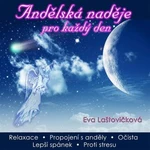 Andělská naděje pro každý den - Laštovičková Eva - audiokniha