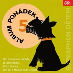 Album pohádek "Supraphon dětem" 5. (Jak princezna hádala, až prohádala, Silný Honza, Jak se z Matěje stal učenec) - Jan Drda - audiokniha