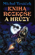 Kniha rozkoše a hrůzy - Tesáček Michal