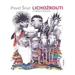 Lichožrouti - Pavel Šrut - audiokniha