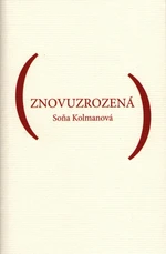 Znovuzrozená - Soňa Kolmanová - e-kniha