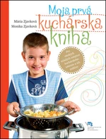 Moja prvá kuchárska kniha - Mária Zjavková