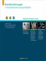 Kardiochirurgie v instruktivních kazuistikách - kolektiv autorů, Vojtěch Kurfirst