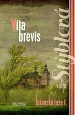 Lužanská mše I. Vita brevis - Valja Stýblová