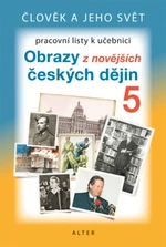 Pracovní listy k učebnici Obrazy z novějších českých dějin - Helena Chmelařová, Aleš Dlouhý