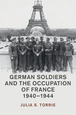 German Soldiers and the Occupation of France, 1940â1944