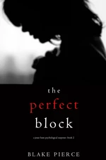 The Perfect Block (A Jessie Hunt Psychological Suspense ThrillerâBook Two)