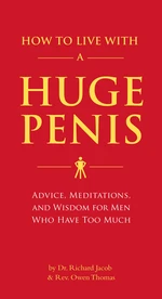 How to Live with a Huge Penis