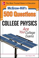 McGraw-Hill's 500 College Physics Questions
