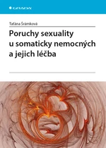 Poruchy sexuality u somaticky nemocných a jejich léčba,Poruchy sexuality u somaticky nemocných a jejich léčba, Šrámková Taťána