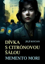 Dívka s citrónovou šálou / Memento mori - Jiljí Kocian - e-kniha