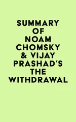 Summary of Noam Chomsky & Vijay Prashad's The Withdrawal