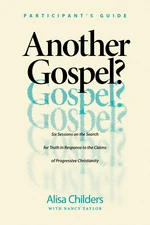 Another Gospel? Participantâs Guide