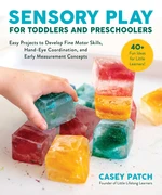 Sensory Play for Toddlers and Preschoolers