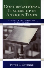 Congregational Leadership in Anxious Times