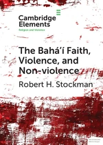 The BahÃ¡'Ã­ Faith, Violence, and Non-Violence