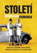 Století Miroslava Zikmunda - Miroslav Náplava, Petr Horký, Vladimír Kroc, Miroslav Zikmund