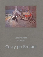 Cesty po Bretani - Jiří Patera, Václav Patera