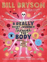 A Really Short Journey Through the Body - Bill Bryson, Emma Young