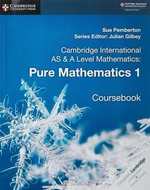 Cambridge International AS & A Level Mathematics: Pure Mathematics 1 Coursebook - Sue Pemberton