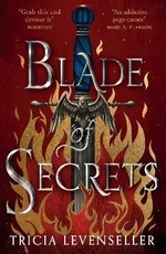 Blade of Secrets: Book 1 of the Bladesmith Duology - Tricia Levensellerová