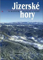 Jizerské hory 1 - O mapách, kamení a vodě - Roman Kašpar