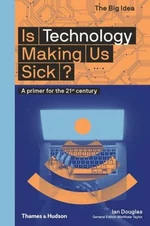 Is Technology Making Us Sick? - Ian Douglas, Matthew Taylor
