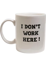 Don't work here cup white