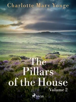 The Pillars of the House Volume 2 - Charlotte Mary Yonge - e-kniha
