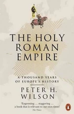 The Holy Roman Empire - Wilson Peter H.