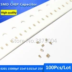 100pcs 0201 15000pF 15nF 0.015uF 25V X7R 10% Thick Film Chip Multilayer Ceramic Capacitor