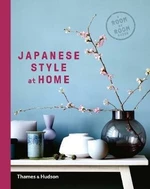 Japanese Style at Home : A Room by Room Guide - Tony Seddon, Olivia Bays, Cathelijne Nuijsink