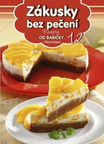 Recepty od babičky 12 - Zákusky bez pečení