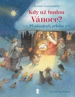 Kdy už budou Vánoce? - Schneiderová Antonie