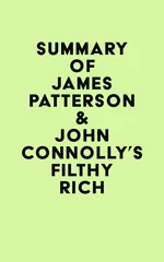 Summary of James Patterson & John Connolly's Filthy Rich