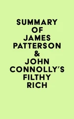 Summary of James Patterson & John Connolly's Filthy Rich