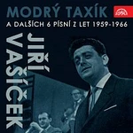 Jiří Vašíček – Modrý taxík (a dalších 6 písní z let 1959-1966)