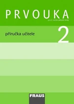 Prvouka 2 Příručka učitele - Dominik Dvořák, Michaela Dvořáková, Jana Stará
