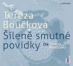 Šíleně smutné povídky - Tereza Boučková - audiokniha