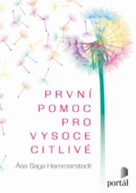 První pomoc pro vysoce citlivé - Asa-Saga Hammarstedt