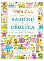 Příručka pro babičku a dědečka - Elizabeth LaBan