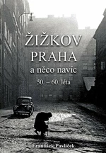 Žižkov, Praha a něco navíc - František Pavlíček